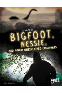 Handbook to Bigfoot, Nessie, and Other Unexplained Creatures