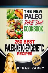 The New Pke Diet Recipe Book: The Ultimate Paleo-Keto-Epigenetic Blueprint