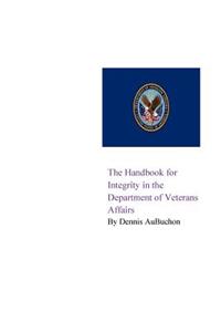 Handbook for Integrity in the Department of Veterans Affairs