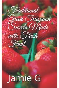 Traditional Greek Teaspoon Sweets Made with Fresh Fruit