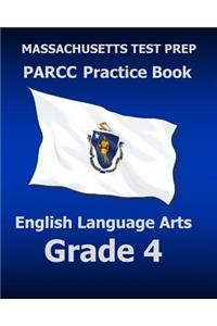 Massachusetts Test Prep Parcc Practice Book English Language Arts Grade 4