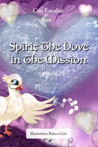 Spirit the Dove in the Mission
