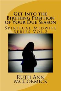 Get Into the Birthing Position- of Your Due Season