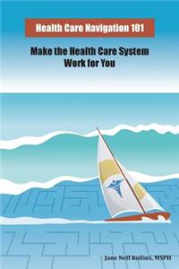Health Care Navigation 101