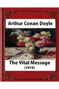 The Vital Message (1919), by Arthur Conan Doyle (Author)