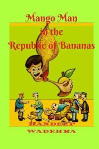 Mango Man in the Republic of Bananas