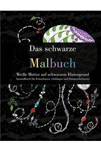 Das schwarze Malbuch - Weiße Motive auf schwarzem Hintergrund: Ausmalbuch für Erwachsene (Anfänger und Fortgeschrittene)