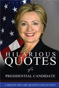 Hilarious Quotes of a Presidential Candidate: Largest Hillary Clinton Quotes Collection
