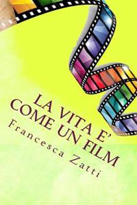 La Vita E' Come Un Film