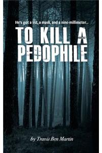 To Kill a Pedophile