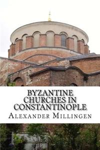 Byzantine Churches in Constantinople