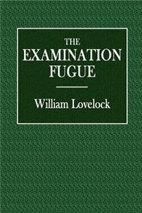 The Examination Fugue