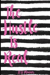 The Hustle Is Real: 2017 Planner