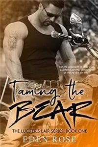 Taming the Bear: An Mc Bad Boy Romance: Volume 1 (Lucifers Lair)