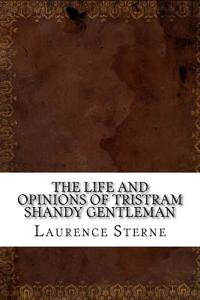 The Life and Opinions of Tristram Shandy Gentleman