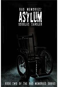 Bad Memories: Asylum: Asylum