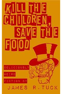 Kill The Children, Save The Food