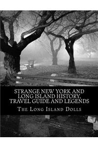 Strange New York and Long Island History, Travel Guide and Legends