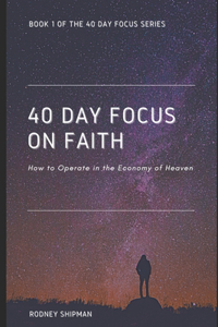 40 Days Focus On Faith