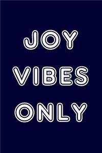 Joy Vibes Only