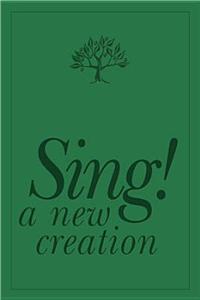 Sing! a New Creation Songbook