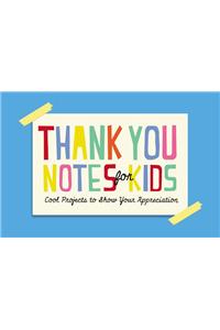 Thank You Notes for Kids: Cool Projects to Show Your Appreciation