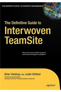 Definitive Guide to Interwoven TeamSite