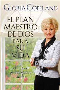 El Plan Maestro de Dios Para Su Vida