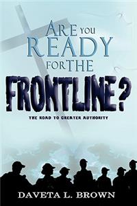 Are You Ready for The Frontline?