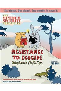 Minimum Security Chronicles, The: Resistance to Ecocide