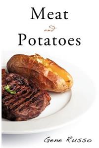 Meat and Potatoes