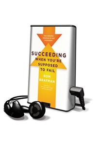 Succeeding When You're Supposed to Fail