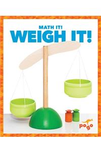 Weigh It!