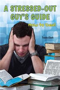 Stressed-Out Guy's Guide