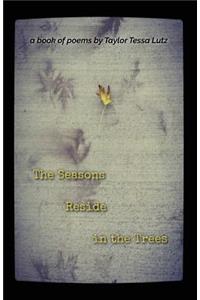 The Seasons Reside in the Trees