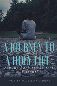 A Journey to a Holy Life
