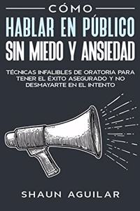 Cómo Hablar en Público sin Miedo y Ansiedad