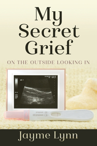 My Secret Grief