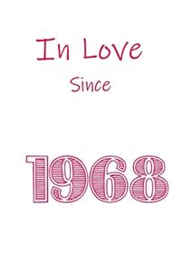 In Love Since 1968 Notebook gift