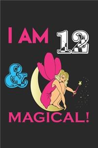 i Am 12 Notebook & Magical ! Birthday Gift