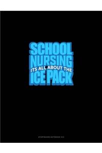 School Nursing It's All About The Ice Pack