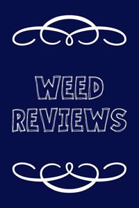 Weed Reviews