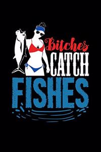 Bitches Catch Fishes