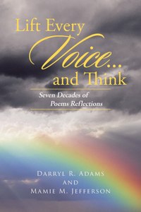 Lift Every Voice...and Think: Seven Decades of Poems Reflections