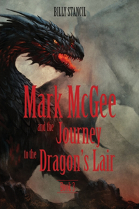 Mark McGee and the Journey to the Dragon's Lair