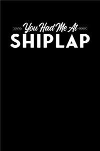 You Had Me At Shiplap