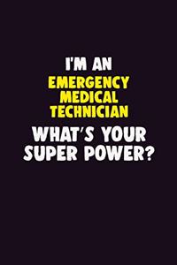 I'M An Emergency medical technician, What's Your Super Power?