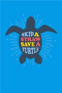 Skip A Straw Save A Turtle