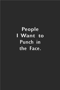 People I Want to Punch in the Face