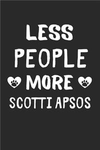 Less People More Scotti Apsos